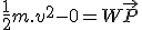 \frac{1}{2}m.v^2-0=W\vec{P}