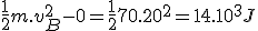 \frac{1}{2}m.v_B^2-0=\frac{1}{2}70.20^2=14.10^3J