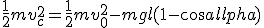 \frac{1}{2}mv_c^2=\frac{1}{2}mv_0^2-mgl(1-cos\alpha)