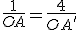 \frac{1}{OA}=\frac{4}{OA^'}