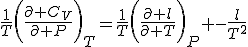 \frac{1}{T}\bigg(\frac{\partial C_V}{\partial P}\bigg)_T=\frac{1}{T}\bigg(\frac{\partial l}{\partial T}\bigg)_P -\frac{l}{T^{2}}