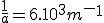 \frac{1}{a}=6.10^3m^-^1