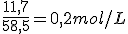 \frac{11,7}{58,5}=0,2mol/L