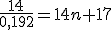 \frac{14}{0,192}=14n+17