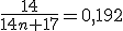 \frac{14}{14n+17}=0,192