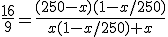 \frac{16}{9}=\frac{(250-x)(1-x/250)}{x(1-x/250)+x}