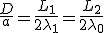 \frac{D}{a}=\frac{L_1}{2\lambda_1}=\frac{L_2}{2\lambda_0}