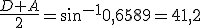 \frac{D+A}{2}=sin^{-1}0,6589=41,2