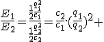 \frac{E_1}{E_2}=\frac{\frac{1}{2}\frac{q_1^2}{c_1}}{\frac{1}{2}\frac{q_2^2}{c_2}}=\frac{c_2}{c_1}.(\fr{q_1}{q_2})^2 