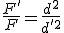 \frac{F'}{F}=\frac{d^2}{d'^2}