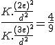 \frac{K.\frac{(2e)^2}{d^2}}{K.\frac{(3e)^2}{d^2}}=\frac{4}{9}