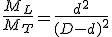 \frac{M_L}{M_T} = \frac{d^2}{(D-d)^2