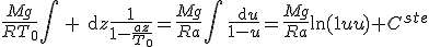 \frac{Mg}{RT_0}\int\, \text{d}z\frac{1}{1-\frac{az}{T_0}}=\frac{Mg}{Ra}\int\,\frac{\text{d}u}{1-u}=\frac{Mg}{Ra}\ln{(1-u)}+C^{ste}