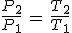 \frac{P_2}{P_1}\,=\,\frac{T_2}{T_1}