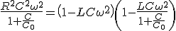 \frac{R^2C^2\omega^2}{1+\frac{C}{C_0}}=\left(1-LC\omega^2\right)\left(1-\frac{LC\omega^2}{1+\frac{C}{C_0}}\right)