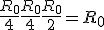 \frac{R_0}{4} + \frac{R_0}{4} + \frac{R_0}{2}=R _0