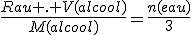 \frac{Rau . V(alcool)}{M(alcool)}=\frac{n(eau)}{3}