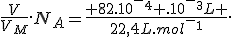 \frac{V}{V_M}.N_A=\frac{ 82.10^-^4 .10^-^3L }{22,4L.mol^-^1}.