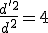 \frac{d'^2}{d^2}=4