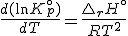 \frac{d(\ln K^\circ_p)}{dT} = \frac{\triangle_r H^\circ}{RT^2}