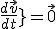 \frac{d\vec{v}}{dt}} = \vec{0}