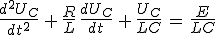 \frac{d^2U_C}{dt^2}\,+\,\frac{R}{L}\,\frac{dU_C}{dt}\,+\,\frac{U_C}{LC}\,=\,\frac{E}{LC}