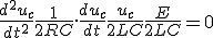 \frac{d^2u_c}{dt^2} + \frac{1}{2RC}.\frac{du_c}{dt} + \frac{u_c}{2LC} + \frac{E}{2LC}=0