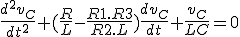\frac{d^2v_{C}}{dt^2}+(\frac{R}{L}-\frac{R1.R3}{R2.L})\frac{dv_{C}}{dt}+\frac{v_{C}}{LC}=0