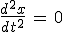 \frac{d^2x}{dt^2}\,=\,0