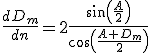 \frac{dD_m}{dn}=2\frac{\sin\(\frac{A}{2}\)}{\cos\(\frac{A+D_m}{2}\)}