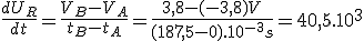 \frac{dU_R}{dt}=\frac{V_B-V_A}{t_B-t_A}=\frac{3,8-(-3,8)V}{(187,5-0).10^{-3}s}=40,5.10^3