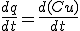 \frac{dq}{dt} = \frac{d(Cu)}{dt}