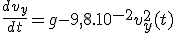 \frac{dv_y}{dt}=g-9,8.10^{-2}v^2_y(t)