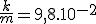 \frac{k}{m}=9,8.10^{-2}