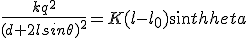 \frac{kq^2}{(d+2lsin\theta)^2}=K(l-l_0)sin\theta
