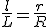 \frac{l}{L}=\frac{r}{R}