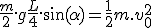 \frac{m}{2}.g\frac{L}{4}.\sin(\alpha)=\frac{1}{2}m.v_0^2