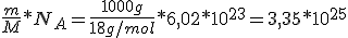 \frac{m}{M}*N_A=\frac{1000g}{18g/mol}*6,02*10^{23}=3,35*10^{25}