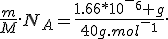 \frac{m}{M}.N_A=\frac{1.66*10^-^6 g}{40g.mol^-^1}.