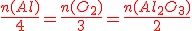 \frac{n(Al)}{\red4}=\frac{n(O_2)}{3}=\frac{n(Al_2O_3)}{2}