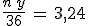 \frac{n\,y}{36}\,=\,3,24