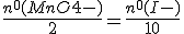 \frac{n^0(MnO4-)}{2}=\frac{n^0(I-)}{10}