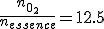 \frac{n_{0_2}}{n_{essence}}=12.5