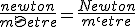 \frac{newton}{m\`etre} = \frac{Newton}{m`etre}