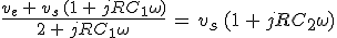 \frac{v_e\,+\,v_s\,(1\,+\,jRC_1\omega)}{2\,+\,jRC_1\omega}\,=\,v_s\,(1\,+\,jRC_2\omega)