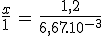 \frac{x}{1}\,=\,\frac{1,2}{6,67.10^{-3}}