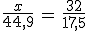 \frac{x}{44,9}\,=\,\frac{32}{17,5}