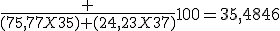 \frac {(75,77X35)+(24,23X37)}{100}=35,4846