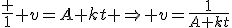 \frac 1 v=A+kt \Rightarrow v=\frac{1}{A+kt}