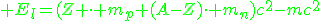 \green E_l=(Z \cdot m_p+(A-Z)\cdot m_n)c^2-mc^2